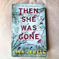 Then She Was Gone - Lisa Jewell
