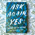 Ask Again, Yes - Mary Beth Keane